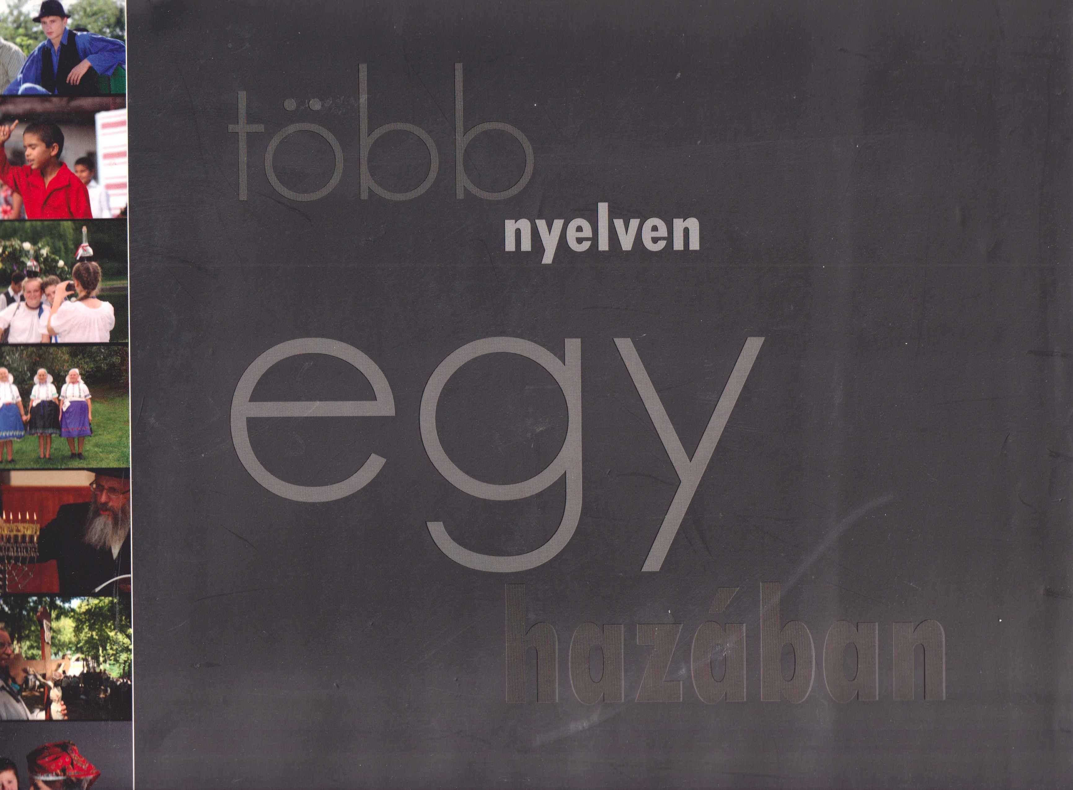 Több nyelven egy hazában – Ünnepek, emberek, történetek, hétköznapok, fotografiák