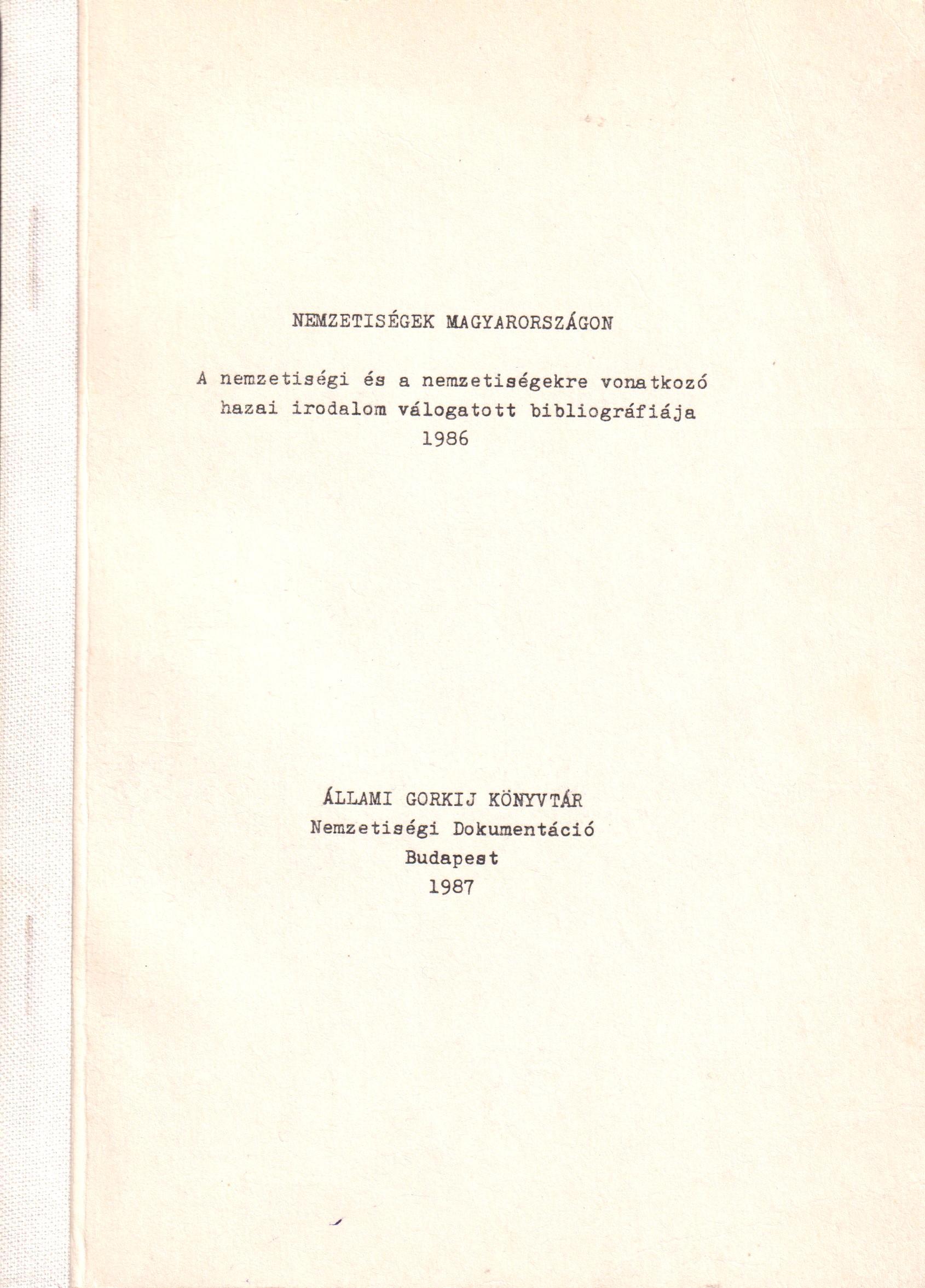 Nemzetiségek Magyarországon. A nemzetiségi és a nemzetiségekre vonatkozó hazai irodalom válogatott bibliográfiája 1986