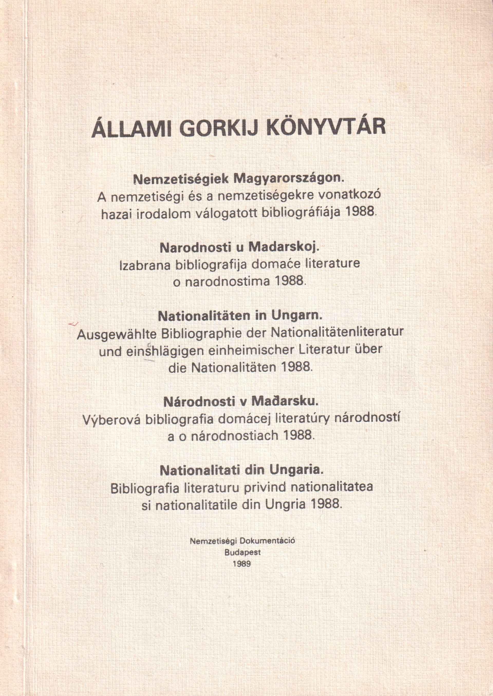 Nemzetiségiek Magyarországon. A nemzetiségi és a nemzetiségekre vonatkozó hazai irodalom válogatott bibliográfiája 1988