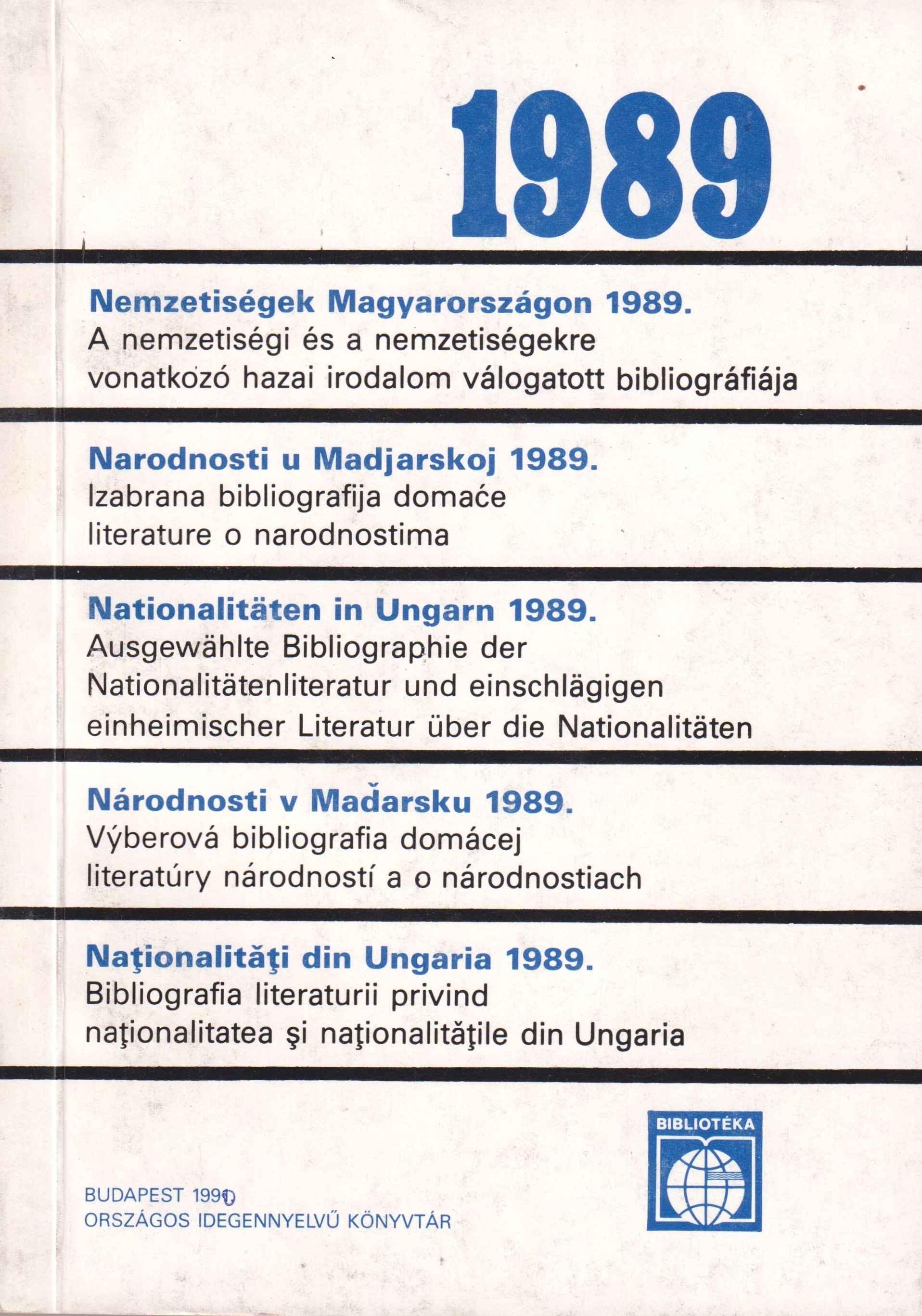 Nemzetiségiek Magyarországon. A nemzetiségi és a nemzetiségekre vonatkozó hazai irodalom válogatott bibliográfiája 1989