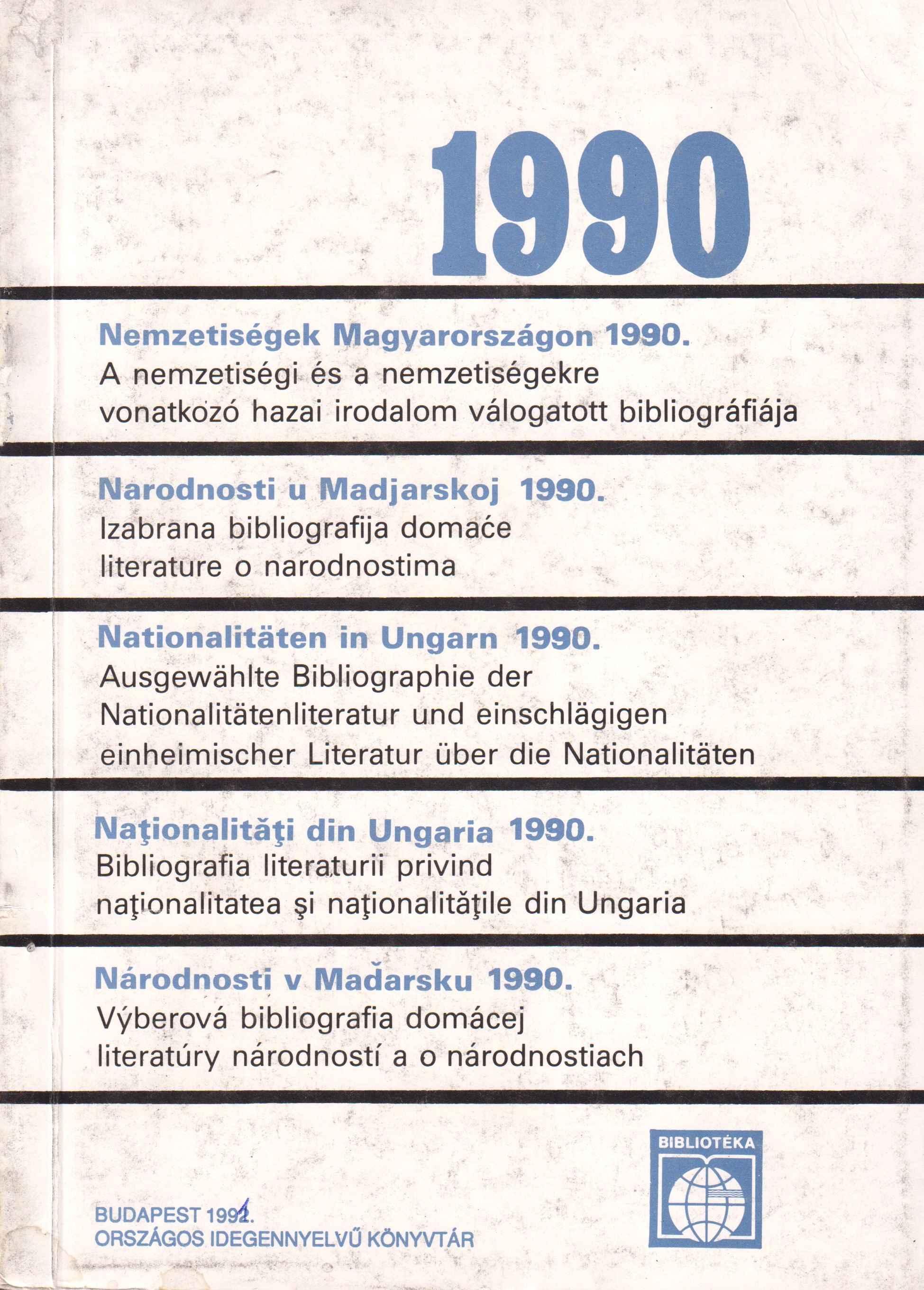 Nemzetiségiek Magyarországon. A nemzetiségi és a nemzetiségekre vonatkozó hazai irodalom válogatott bibliográfiája 1990