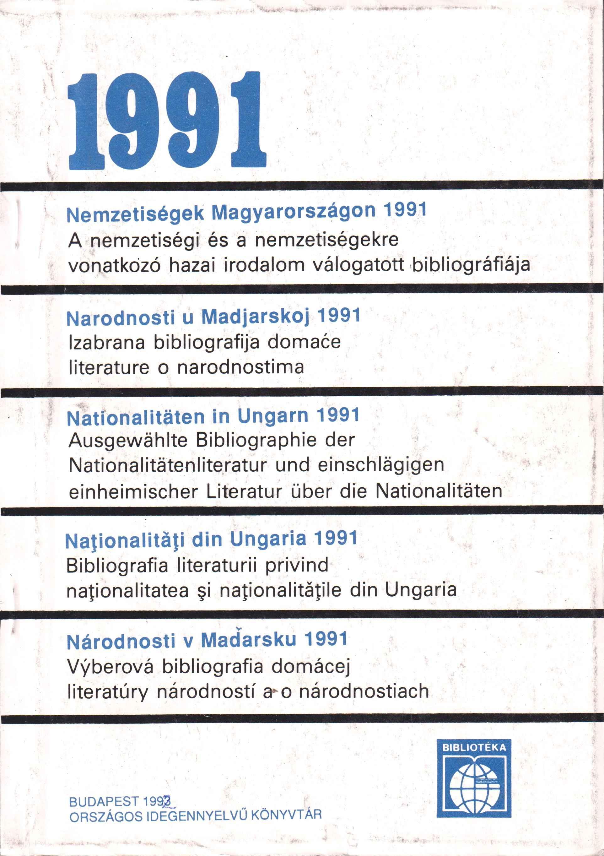Nemzetiségiek Magyarországon. A nemzetiségi és a nemzetiségekre vonatkozó hazai irodalom válogatott bibliográfiája 1990
