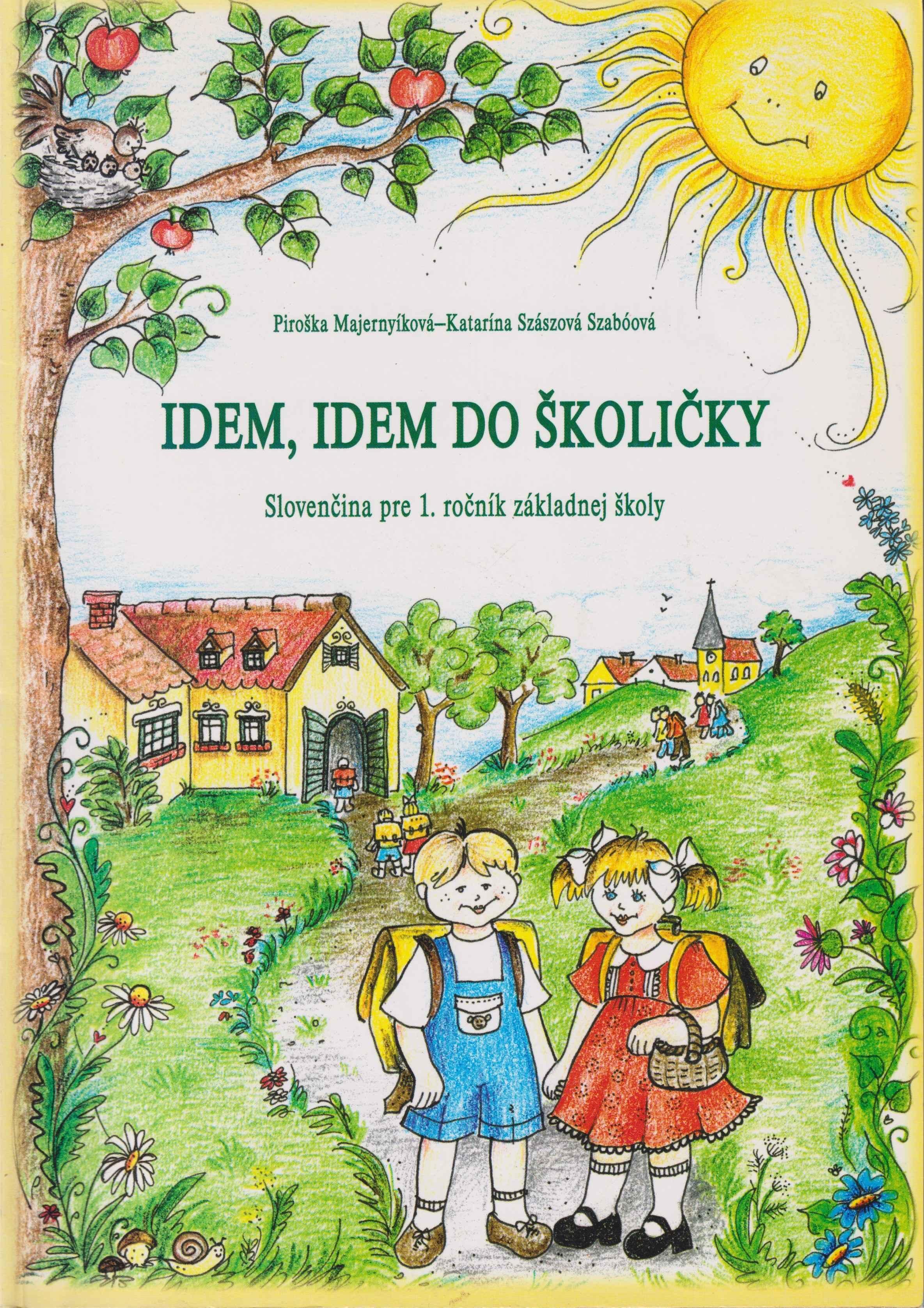 Idem, idem do školičky. Slovenčina pre 1. ročník základnej školy