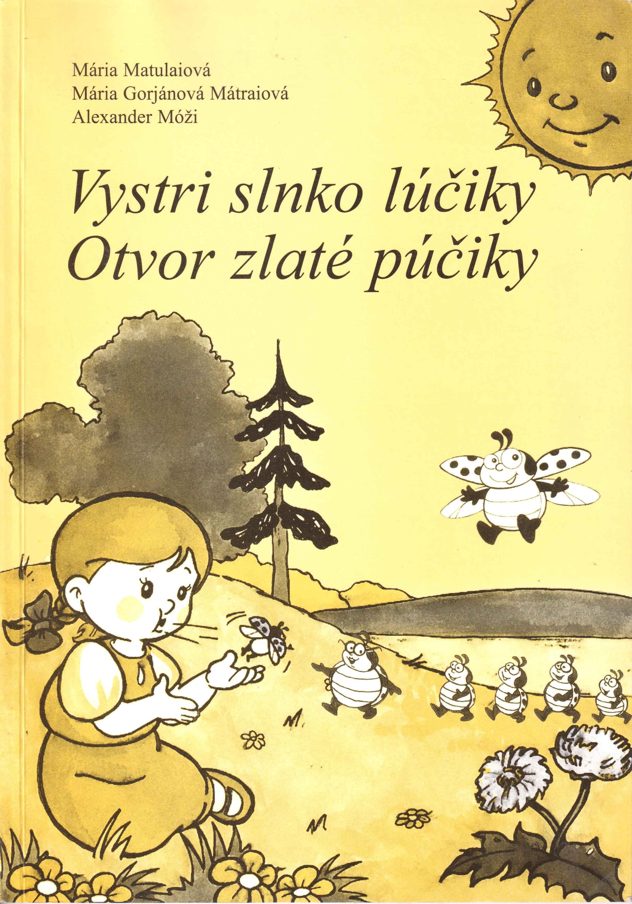 Vystri slnko lúčiky, Otvor zlaté púčiky. Rámcový pracovný program pre slovenské národnostné materské školy