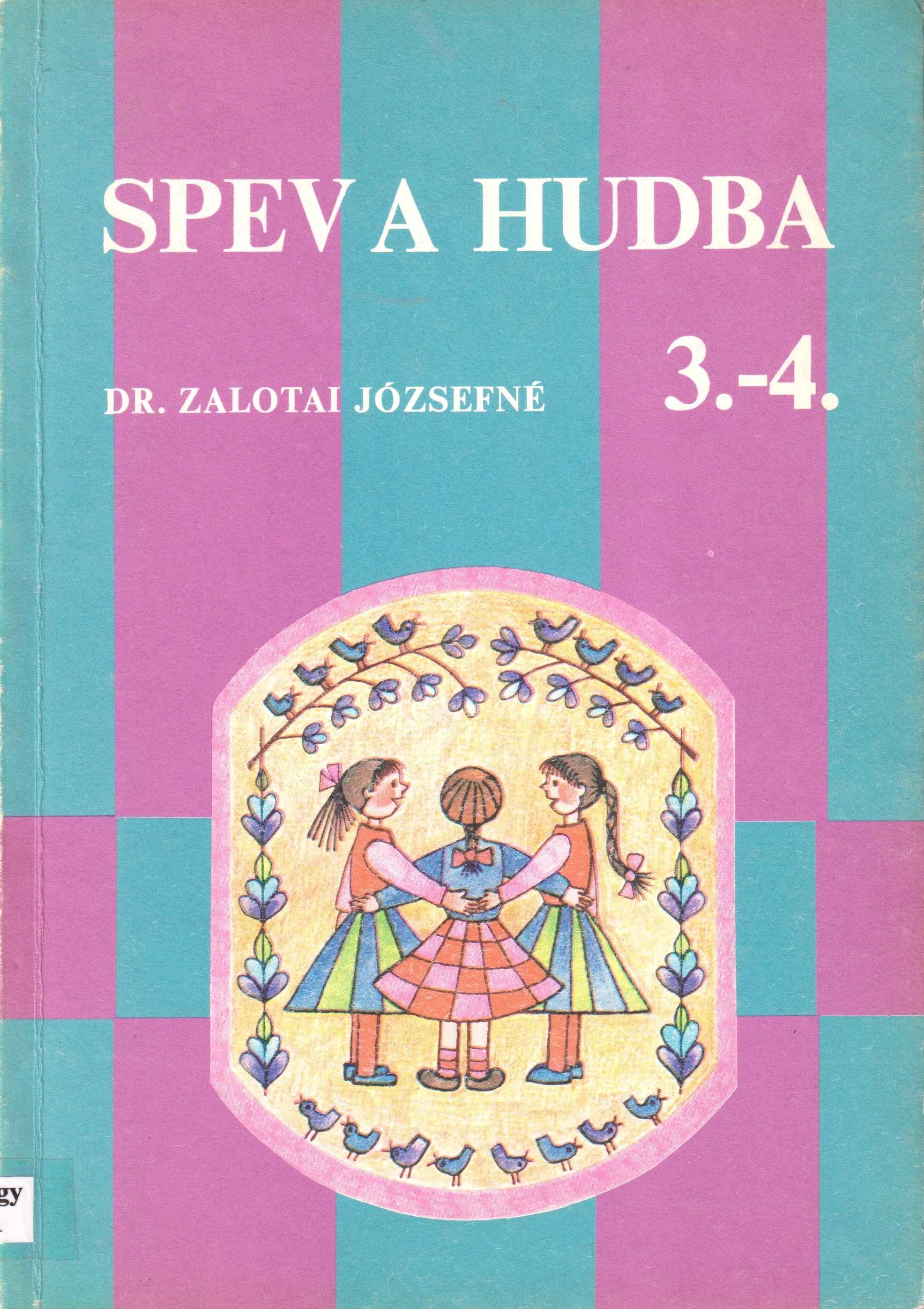 Spev a hudba pre 3. – 4. triedu všeobecnej školy s vyučovacím jazykom slovenským (tretie vydanie)