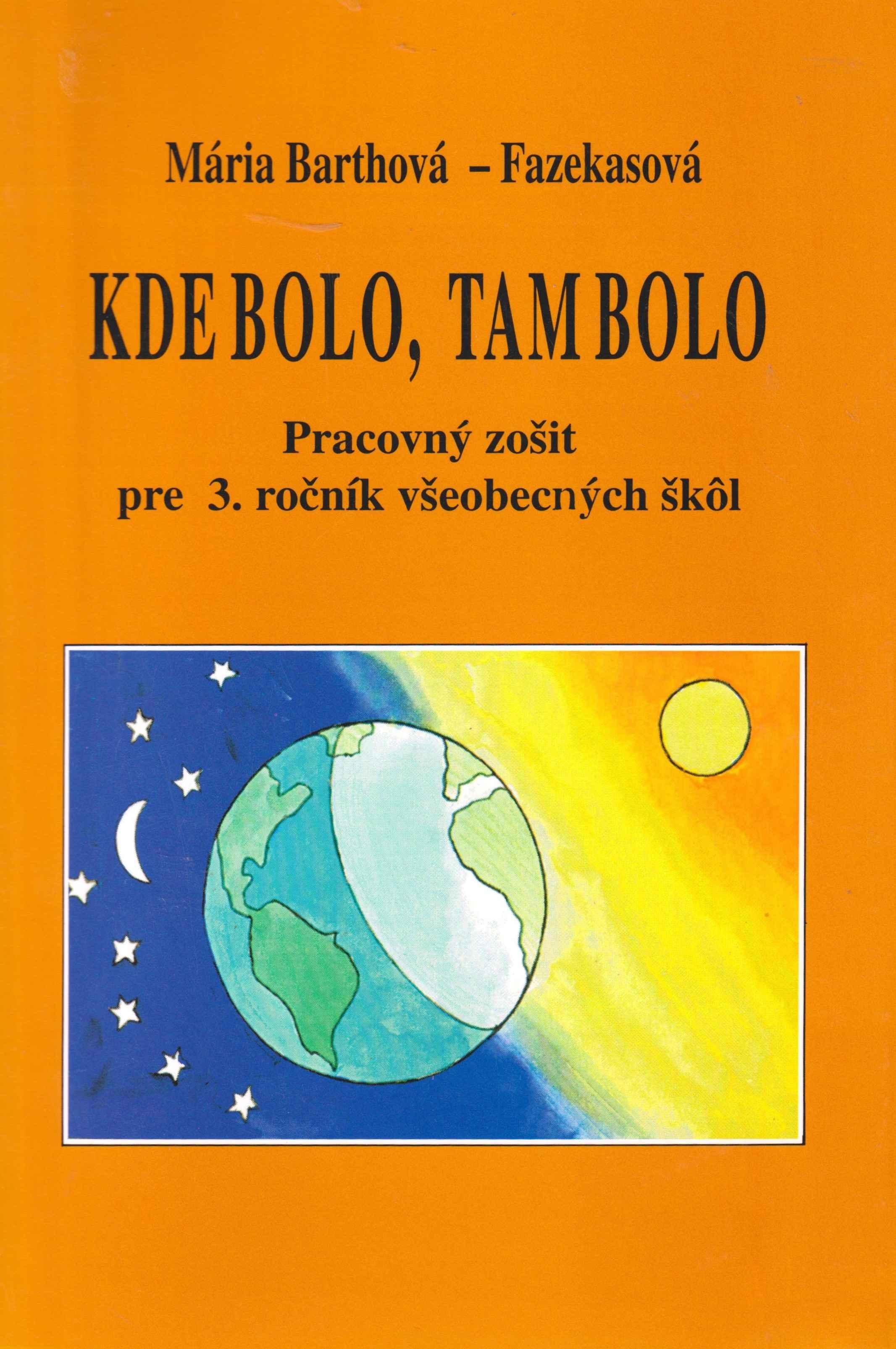 Kde bolo, tam bolo. Pracovný zošit k učebnici pre 3. ročník všeobecných škôl