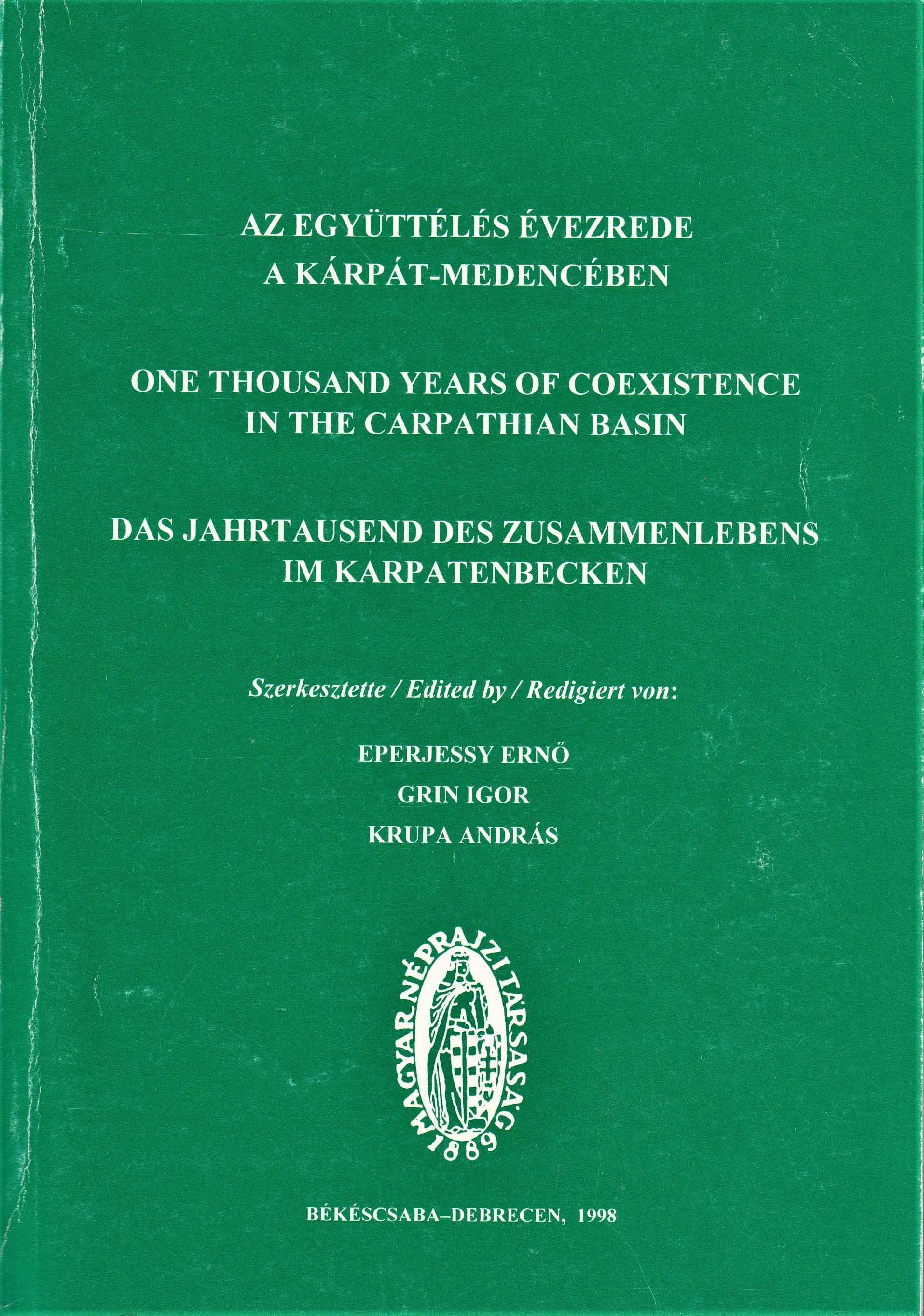 Az együttélés évezrede a Kárpát-medencében (A Duna-medence népei együttélésének tükröződése a néphagyományban). (A VI. Nemzetközi Néprajzi Nemzetiségkutató Konferencia előadásai Békéscsaba, 1996. október 2–3–4.)