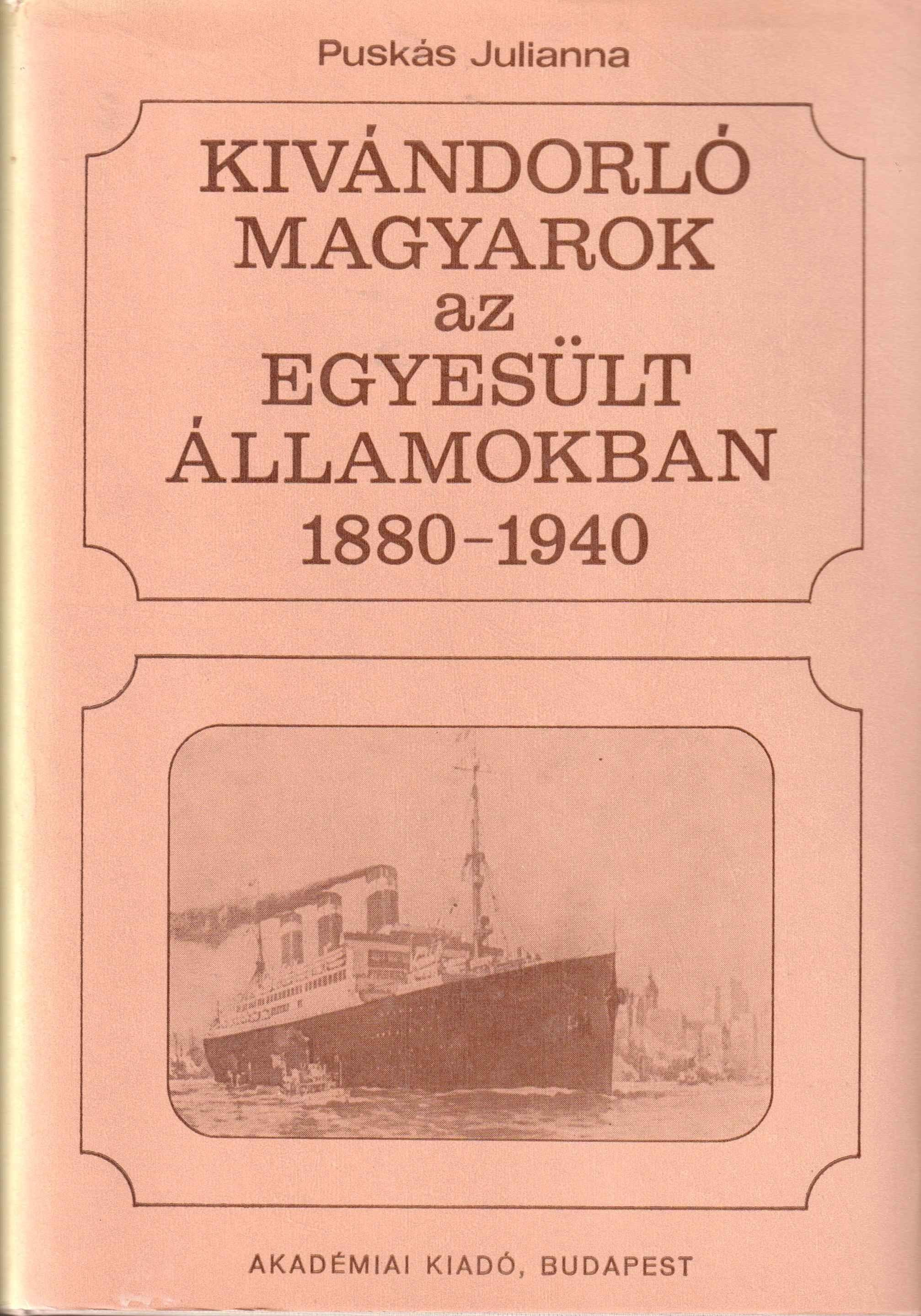 Kivándorló magyarok az Egyesült Államokban 1880 – 1940