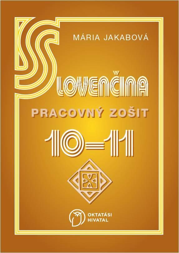 Slovenčina. Pracovný zošit pre 10 – 11. ročník stredných škôl