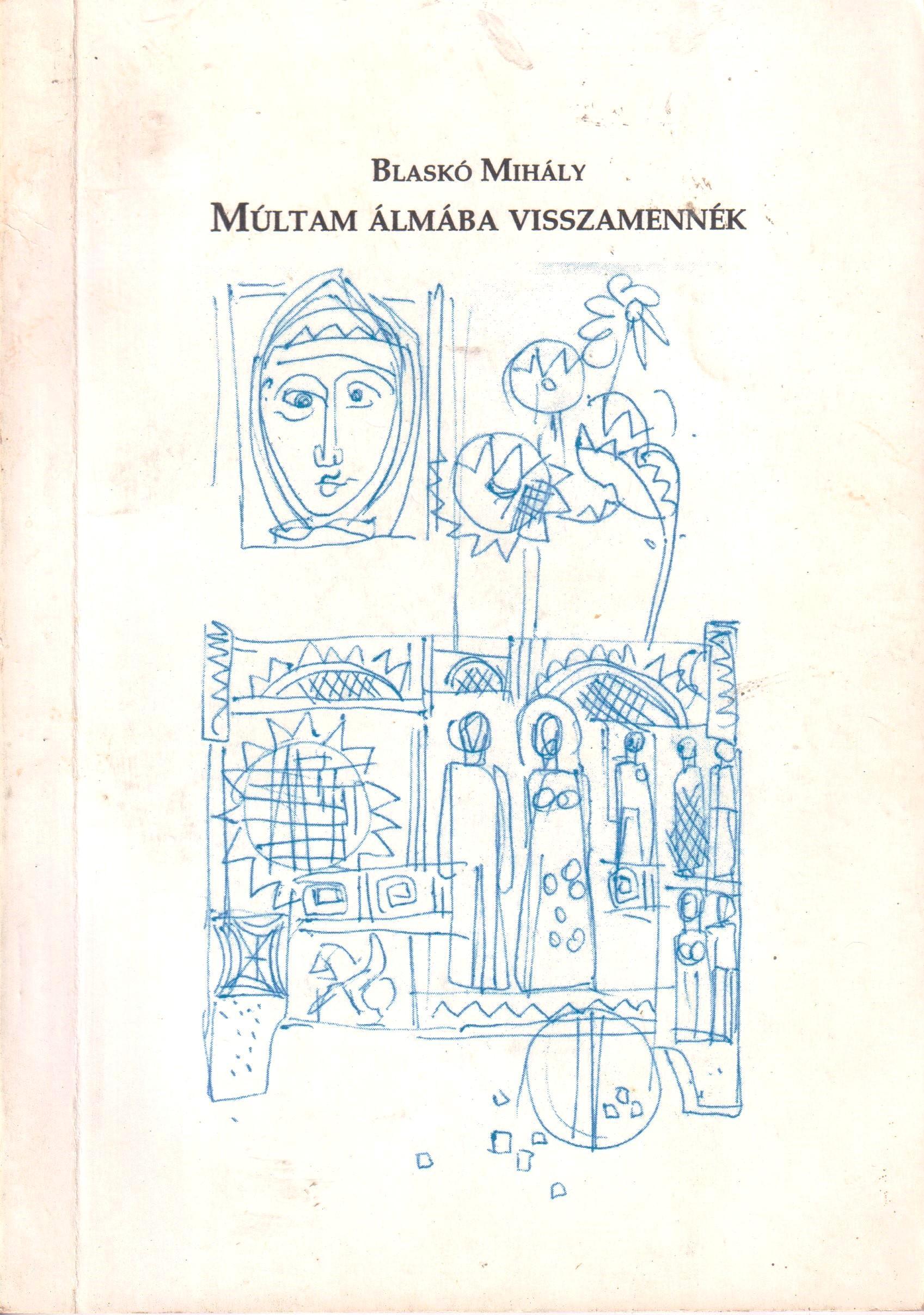 Múltam álmába visszamennék