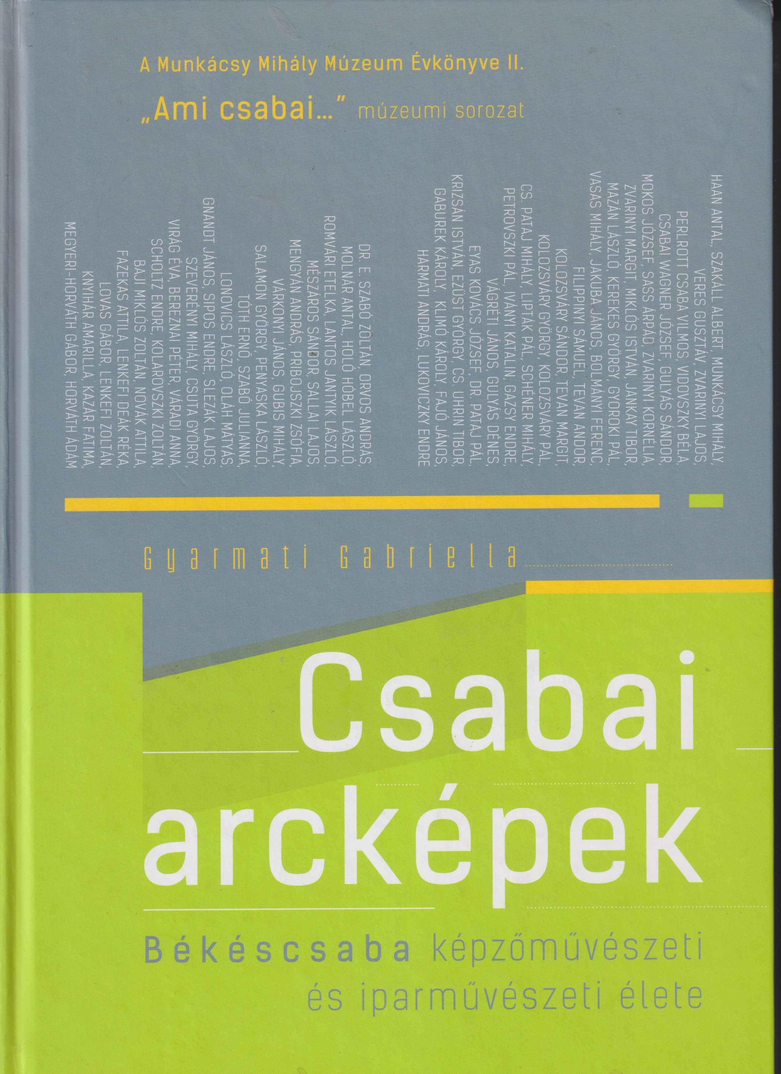 Csabai arcképek. Békéscsaba képzőművészeti és iparművészeti élete