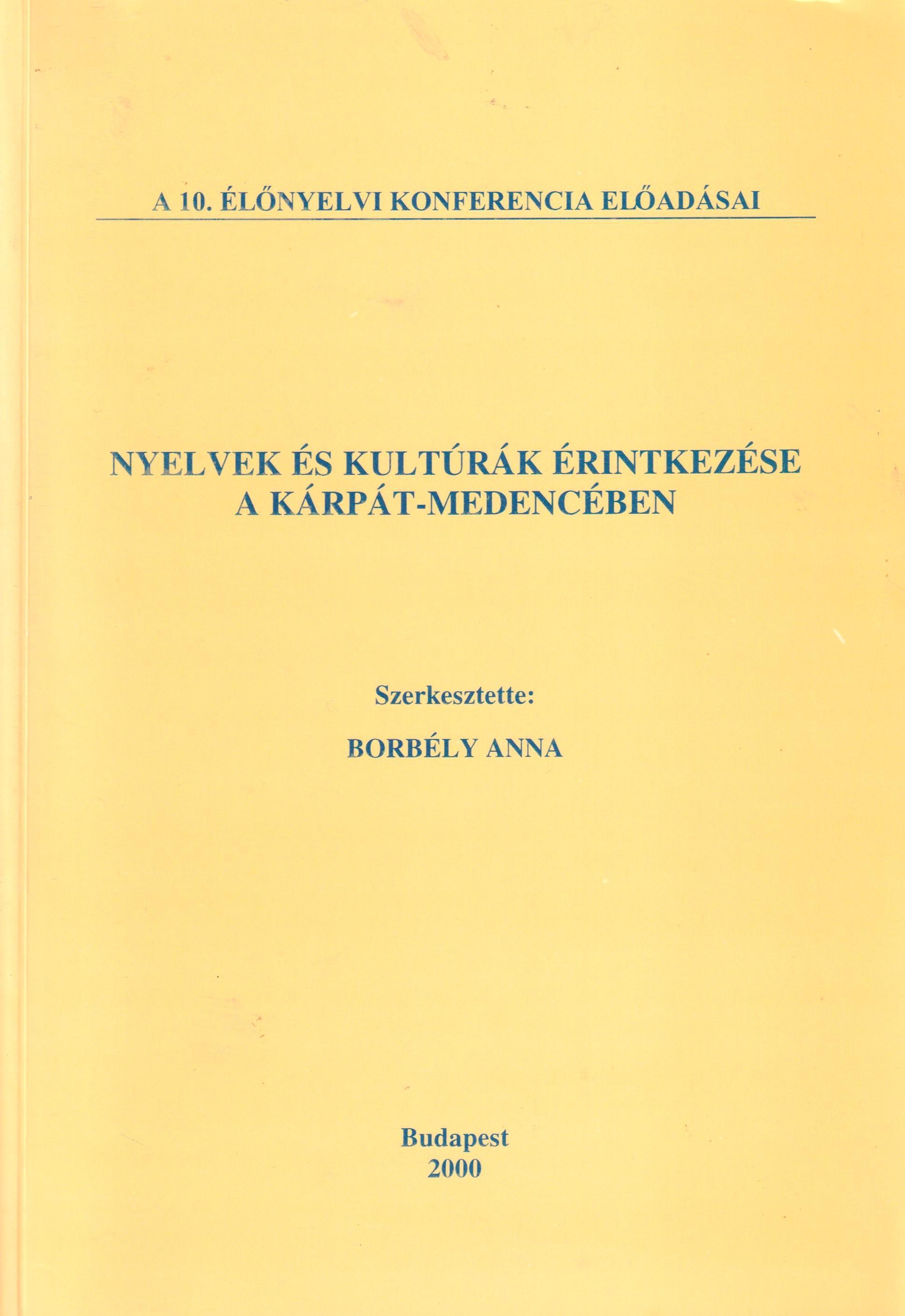 Nyelvek és kultúrák érintkezése a Kárpát-medencében. A 10. Élőnyelvi konferencia előadásai