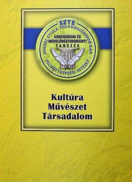 Kultúra – művészet – társadalom a globalizálódó világban. A kultúraközvetítés elmélete és gyakorlata c. 2006. március 6 - 8. között rendezett nemzetközi konferencia előadásai