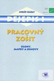 Dejepis I. Pracovný zošit. Úlohy, mapky, osnovy a pojmotéka