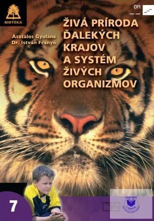 Živá príroda ďalekých krajov a systém živých organizmov. Biológia pre 7. ročník
