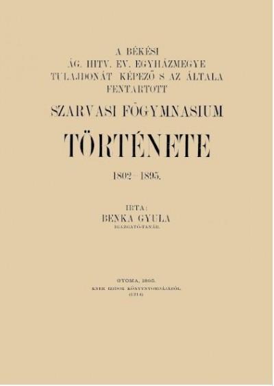 A békési ág. hitv. ev. egyházmegye és az általa fenntartott szarvasi főgymnasium története