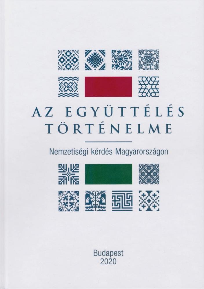 Az együttélés történelme: nemzetiségi kérdés Magyaországon. Tanulmányok