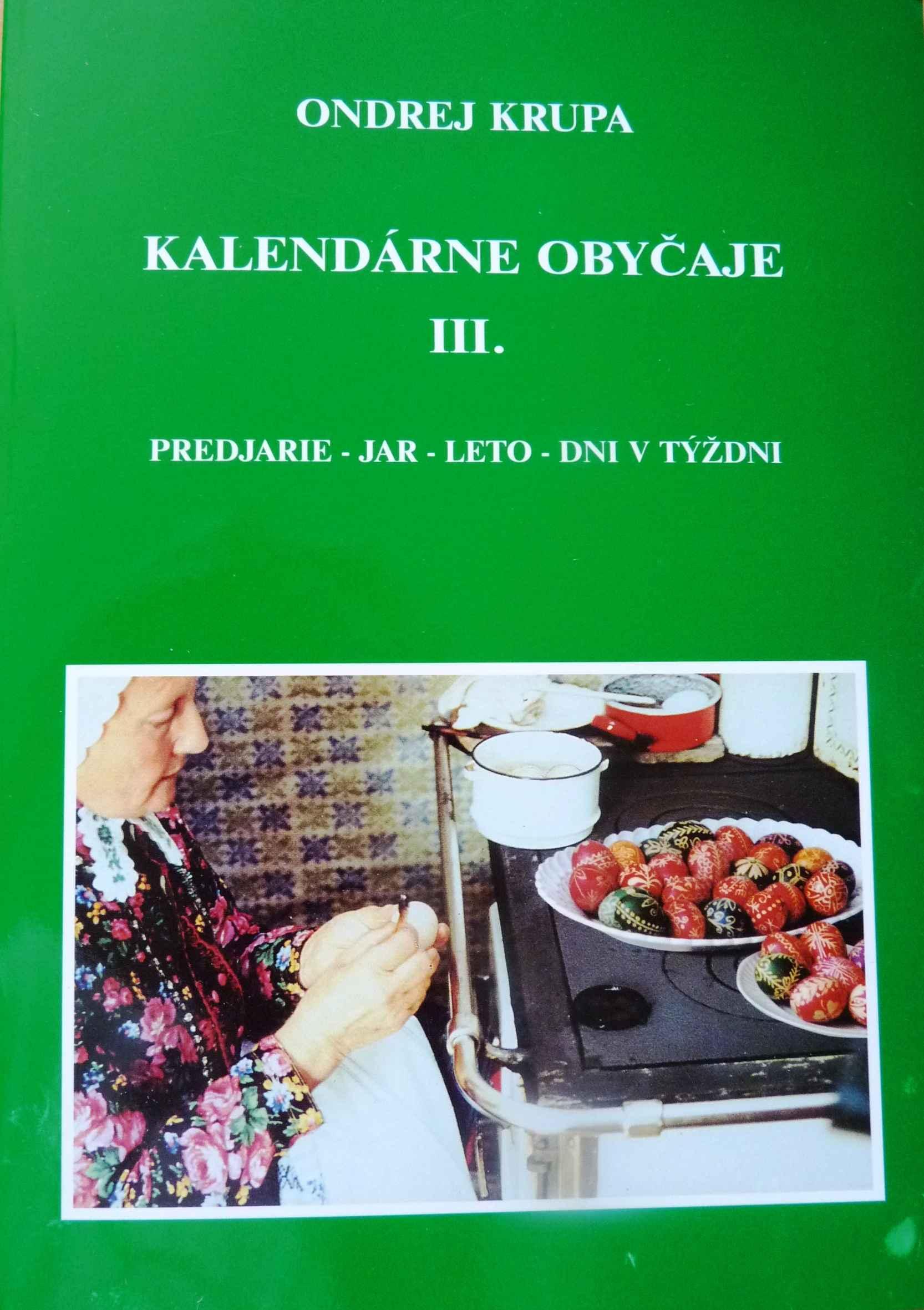 Kalendárne obyčaje III. Predjarie – Jar – Leto – Dni v týždni