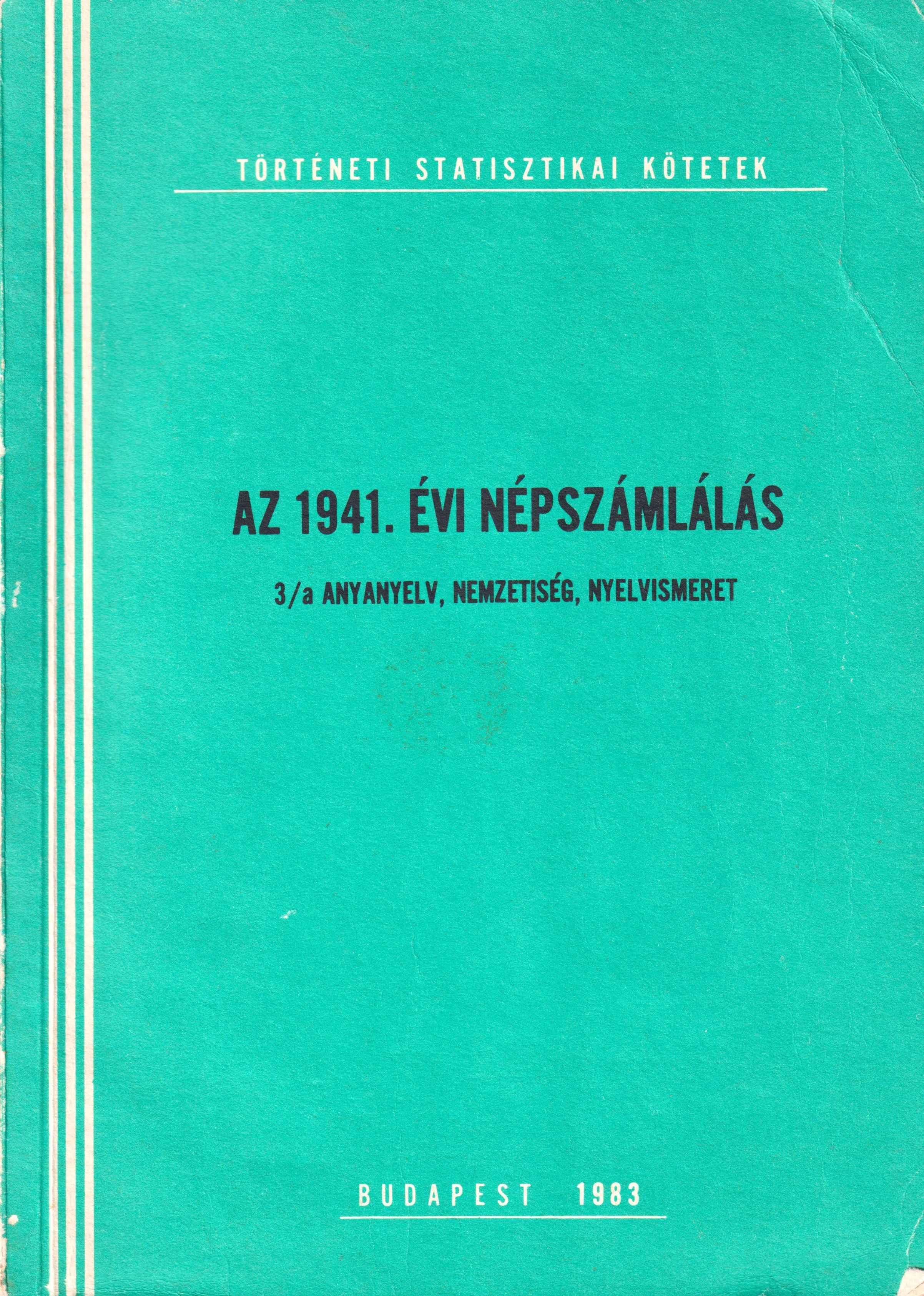 Az 1941. évi népszámlálás. 3/a Anyanyelv, nemzetiség, nyelvismeret