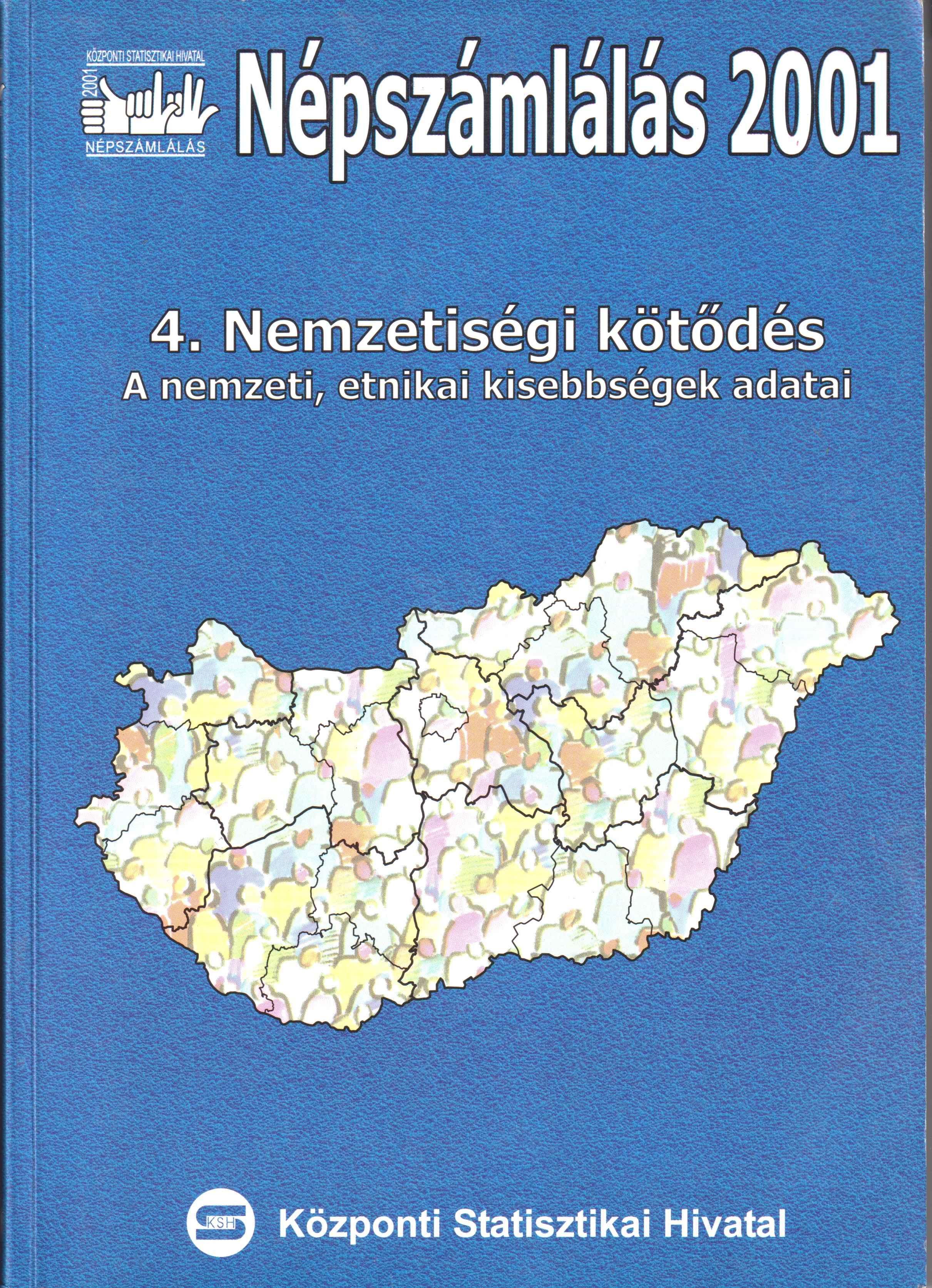 Népszámlálás 2001 4. Nemzetiségi kötődés. A nemzeti, etnikai kisebbségek adatai