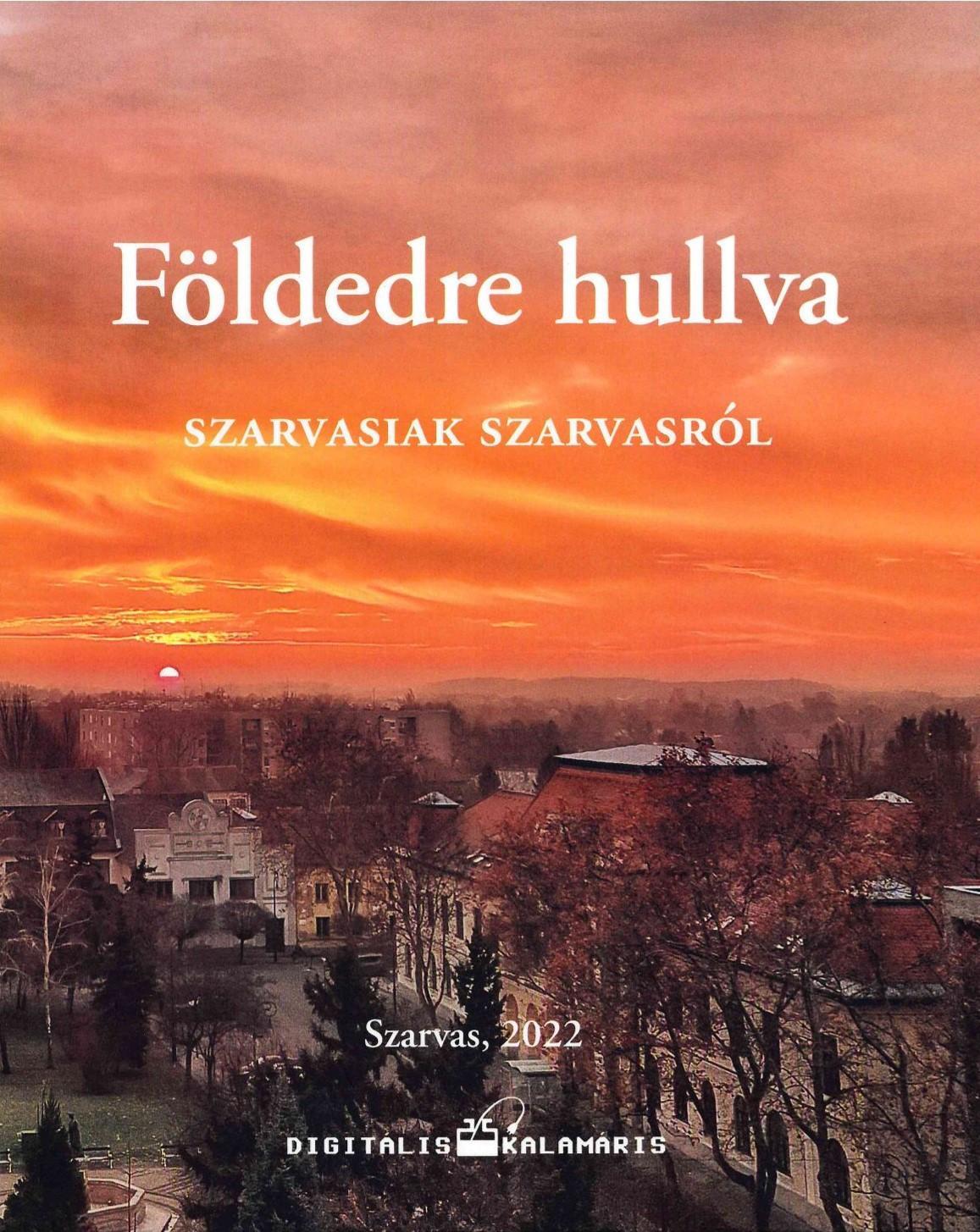 Földedre hullva. Szarvasiak Szarvasról