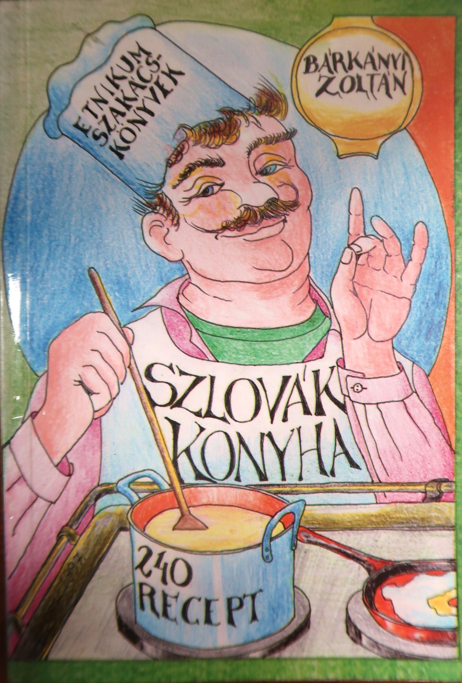 Szlovák konyha. 240 recept