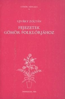 Fejezetek Gömör folklórjához