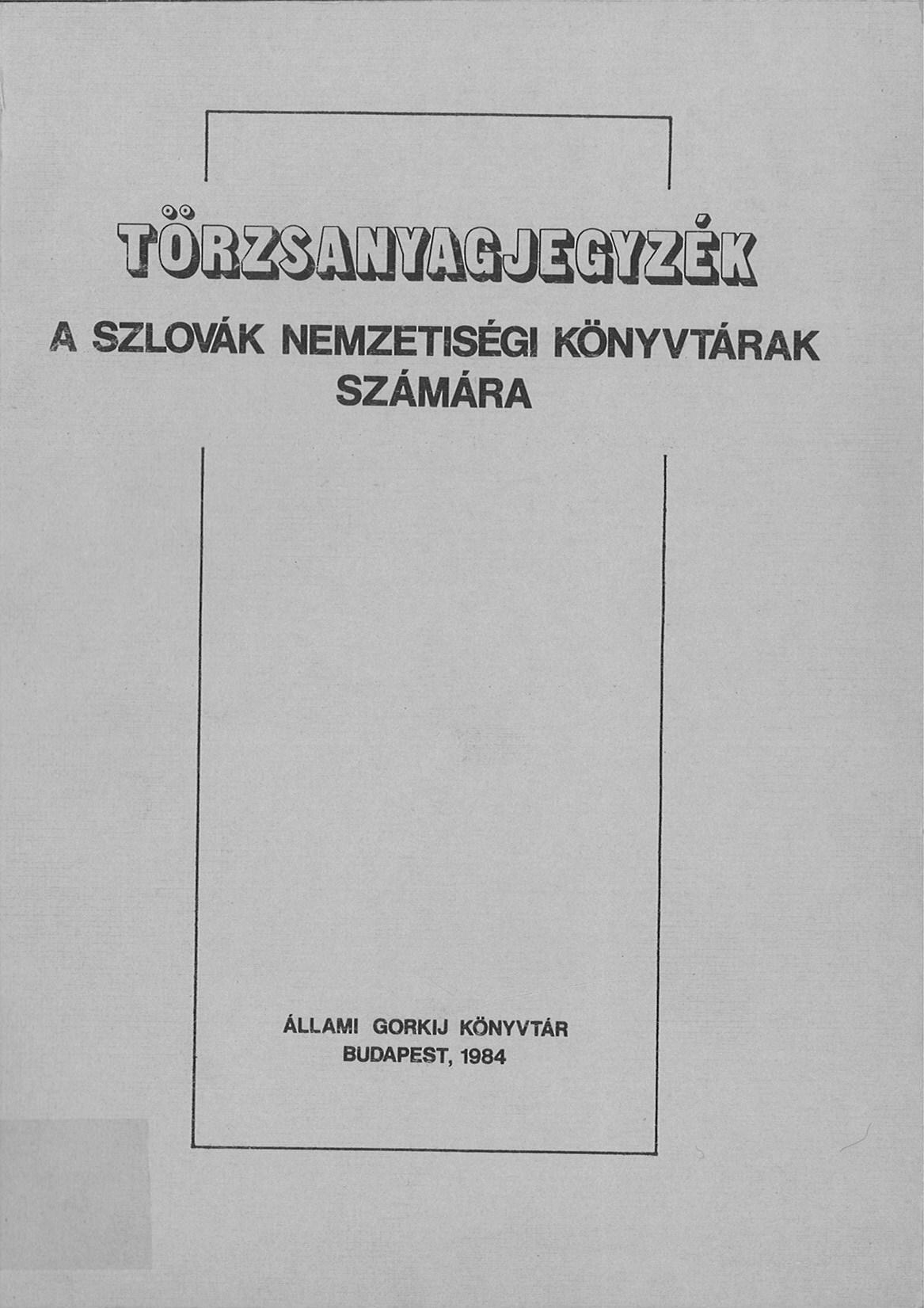 Törzsanyag jegyzék. A szlovák nemzetiségi könyvtárak számára