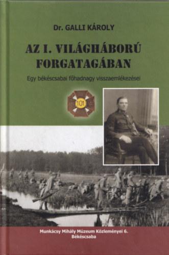Az I. világháború forgatagában. Egy békéscsabai főhadnagy visszaemlékezései