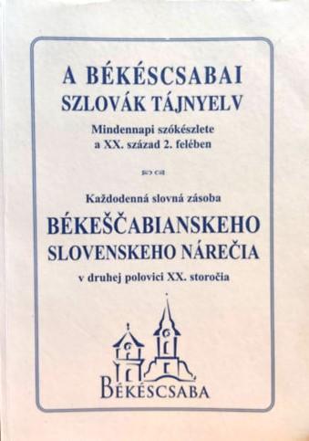 A békéscsabai szlovák tájnyelv mindennapi szókészlete a XX. század 2. felében