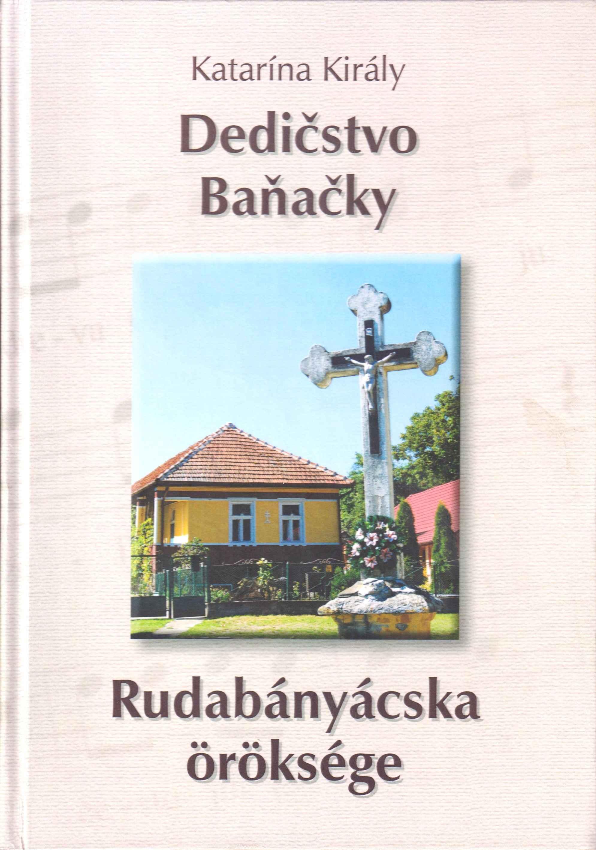 Dedičstvo Baňačky. Ľudové piesne a tradícia folklóru jednejslovenskej komunity v Maďarsku na Zemplíne