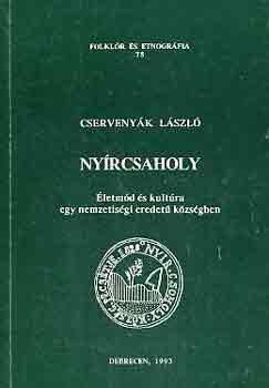 Nyírcsaholy. Életmód és kultúra egy nemzetiségi eredetű községben