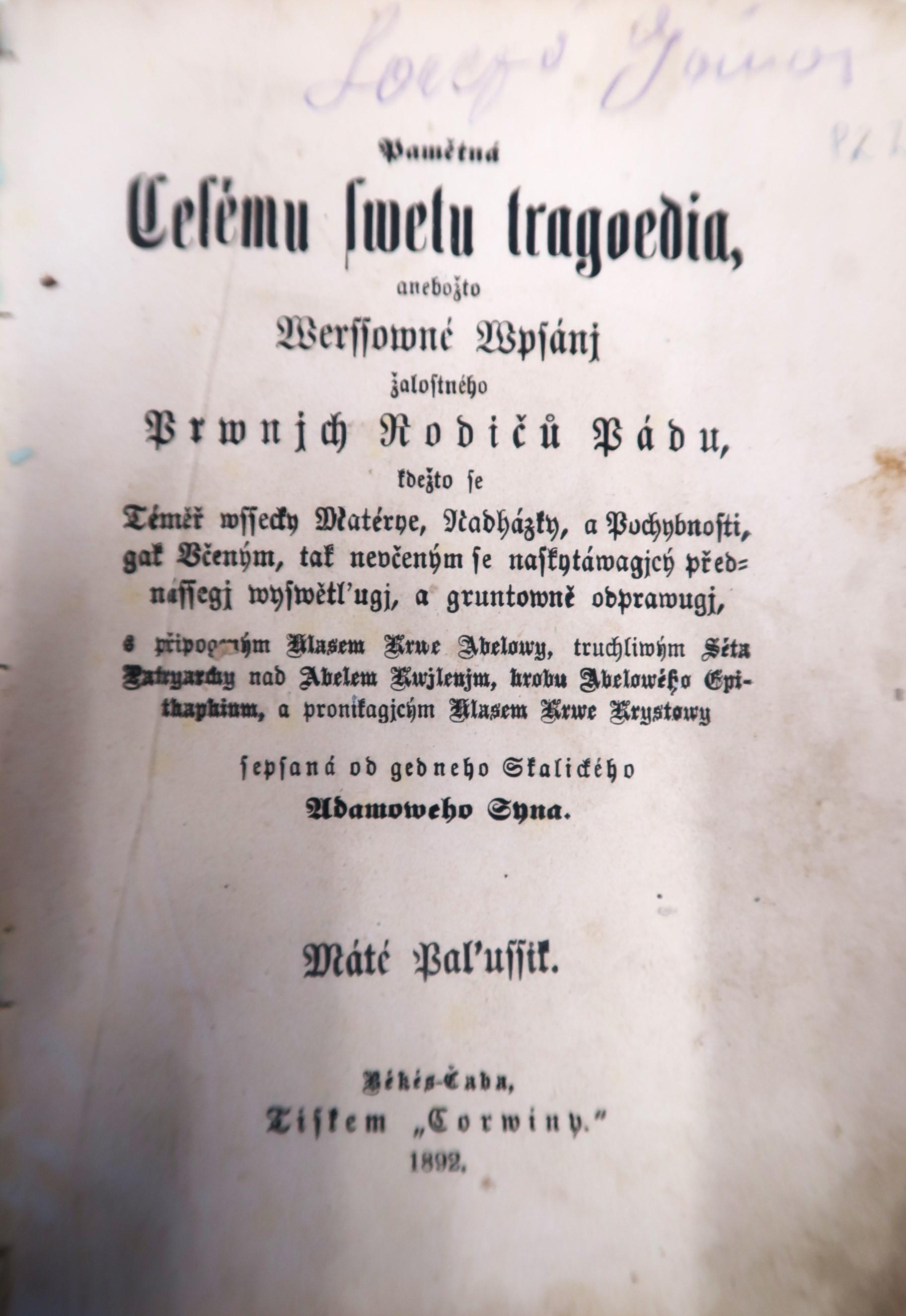 Pamětná Celému Swětu Tragoedia : anebožto Werssowné Wypsánj žalostného Prwnjch Rodičů Pádu, kdežto se Téměř wssecky Matérye, Nadházky, a Pochybnosti, gak Včeným, tak nevčeným se naskytáwagjcý přednássegj wyswětlugj, a gruntowně odprawugj, s připogeným Hlasem Krwe Abelowy, truchliwým Séta Patryarchy nad Abelem Kwjlenjm, Hrobu Abelowého Epitaphium, a pronikagjcým Hlasem Krwe Krystowy sepsaná od gednoho Skalického ADaMoVEHo SyNa