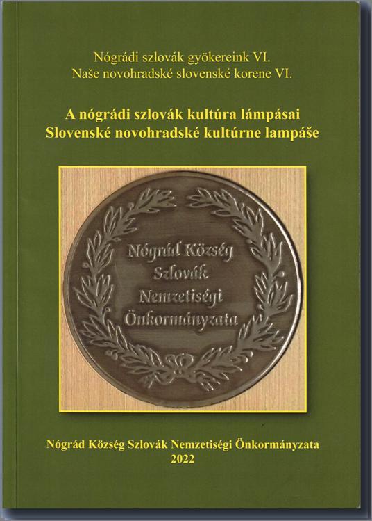 A nógrádi szlovák kultúra lámpásai : nógrádi szlovák gyökereink VI. 