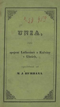 Unia, čili spojení Lutheránů s Kalviny v Uhrách