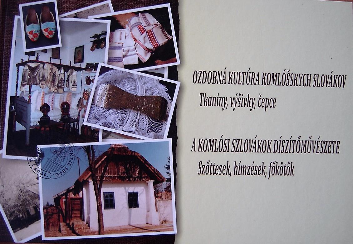 Ozdobná kultúra komlóšskych Slovákov. Tkaniny, výšivky, čepce 