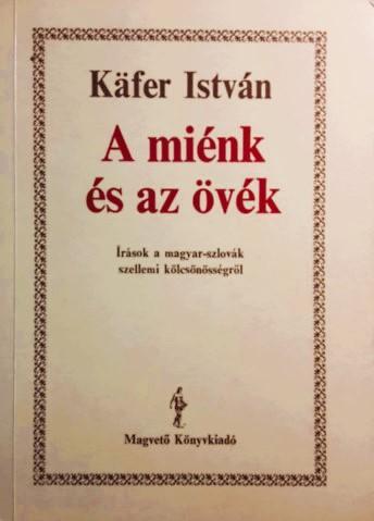 A miénk és az övék. Írások a magyar-szlovák szellemi kölcsönösségről