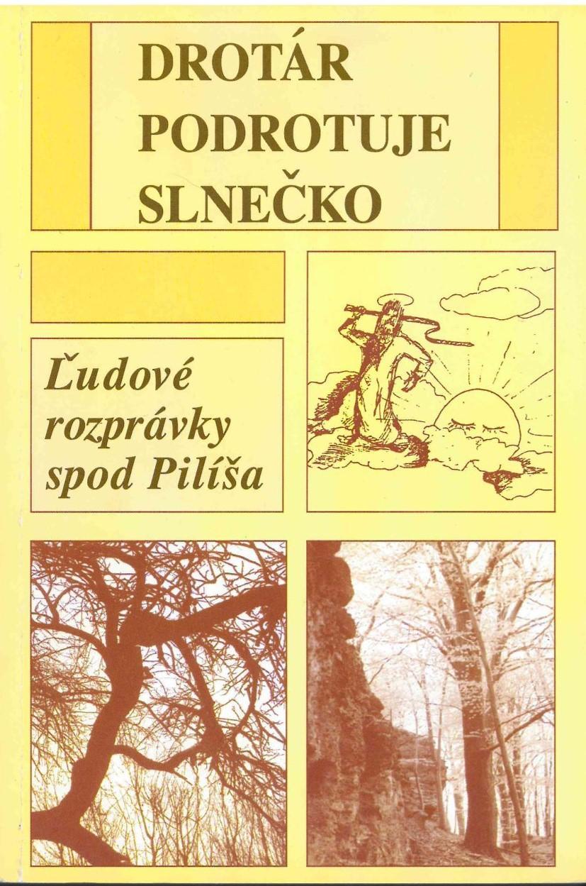 Drotár podrotuje slnečko. Ľudové rozprávky spod Pilíša v podaní tetky Mariši Jánskej