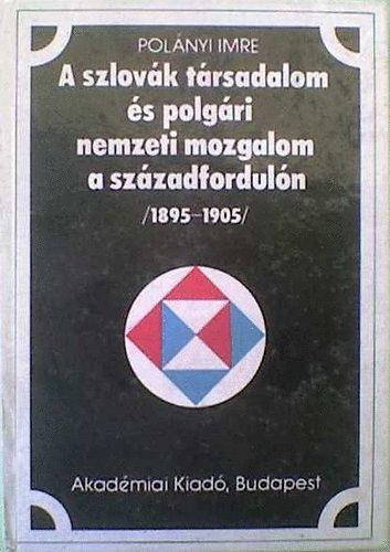 A szlovák társadalom és polgári nemzeti mozgalom a századfordulón, 1895–1905 