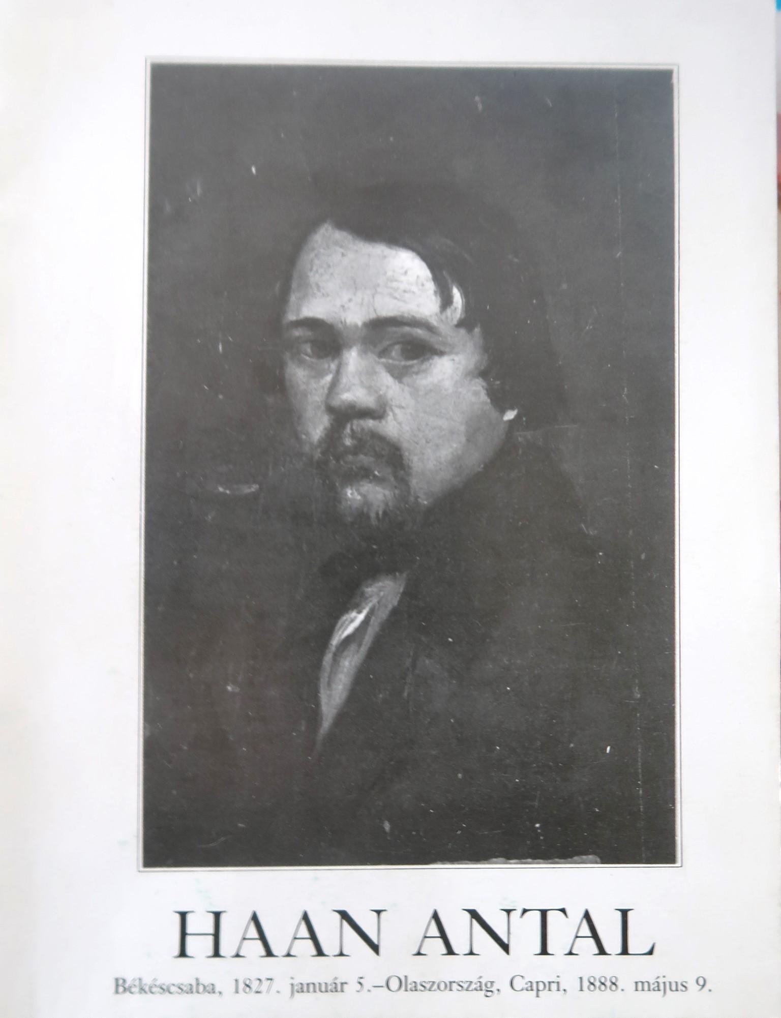 Haan Antal. Békéscsaba, 1827. január 5. – Olaszország, Capri, 1888. május 9. / kiállítás Békéscsaba, 1988. január 22. – március 1. / katalógus
