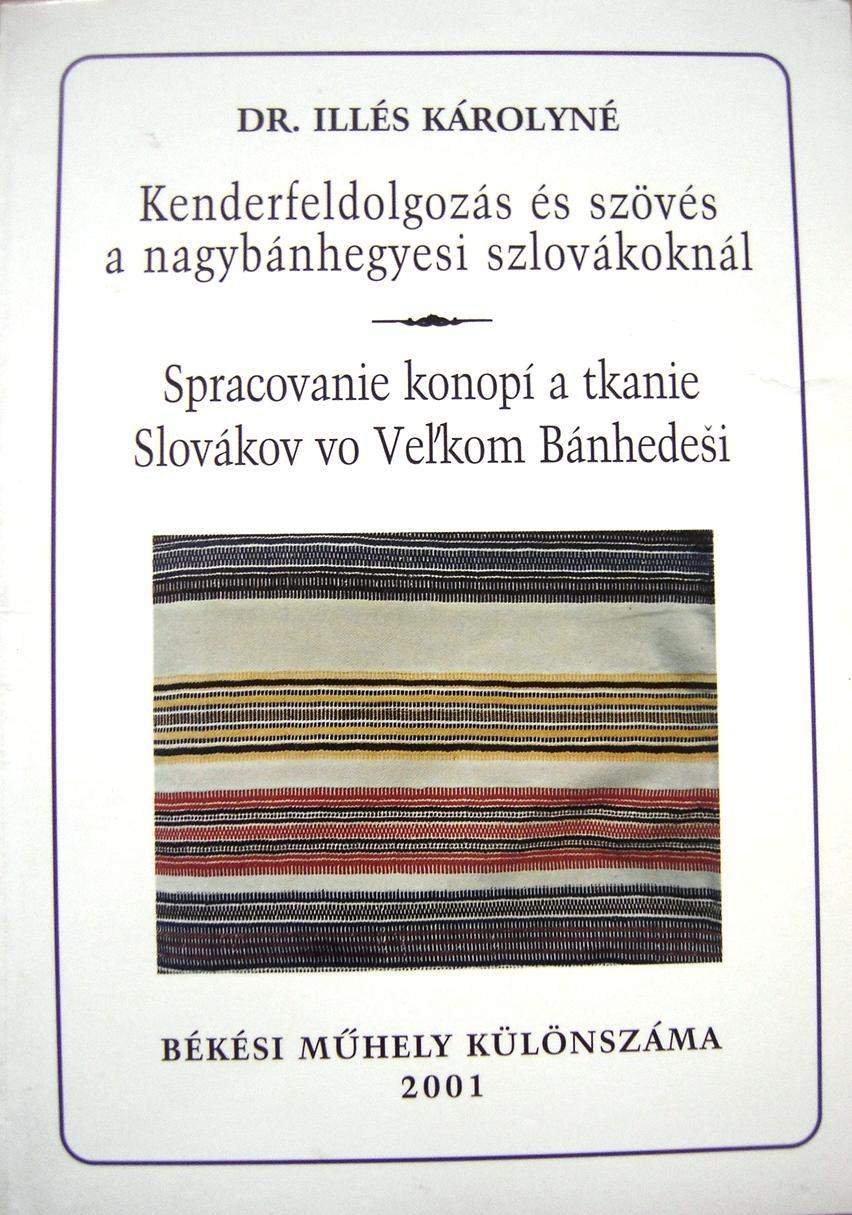 Kenderfeldolgozás és szövés a nagybánhegyesi szlovákoknál 