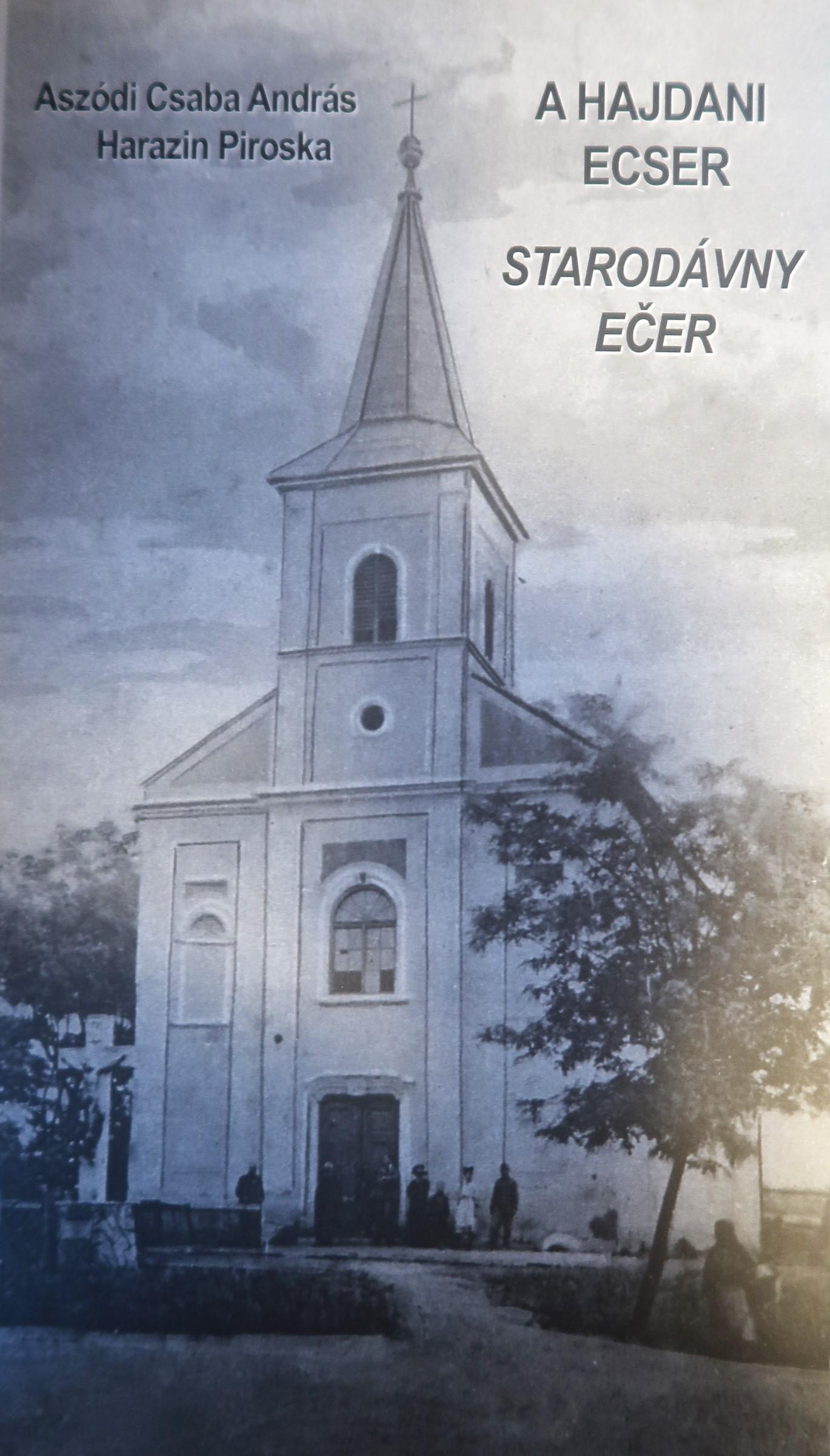 Hajdani Ecser. Ecser és az ecseriek képes története az 1860-as évektől a 20. század közepéig