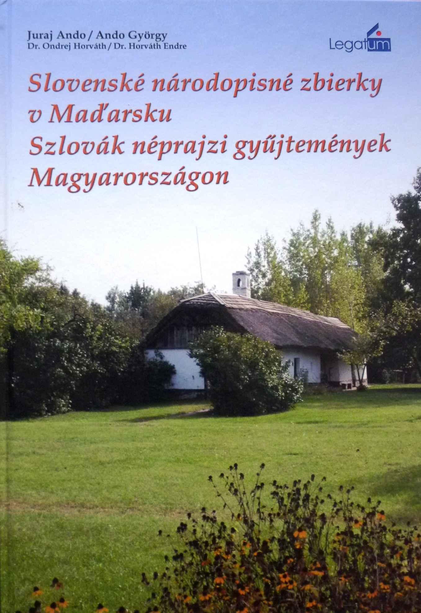Slovenské národopisné zbierky v Maďarsku. Pamätné ľudové
domy, oblastné domy, národopisné zbierky, dedinské múzeá
