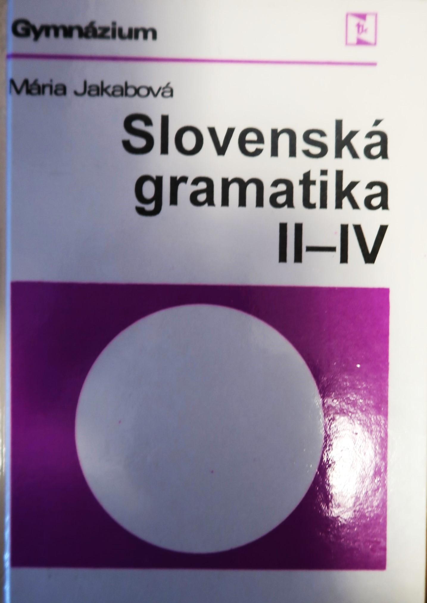 Slovenská gramatika pre II.-III.-IV. ročnik gymnázia 