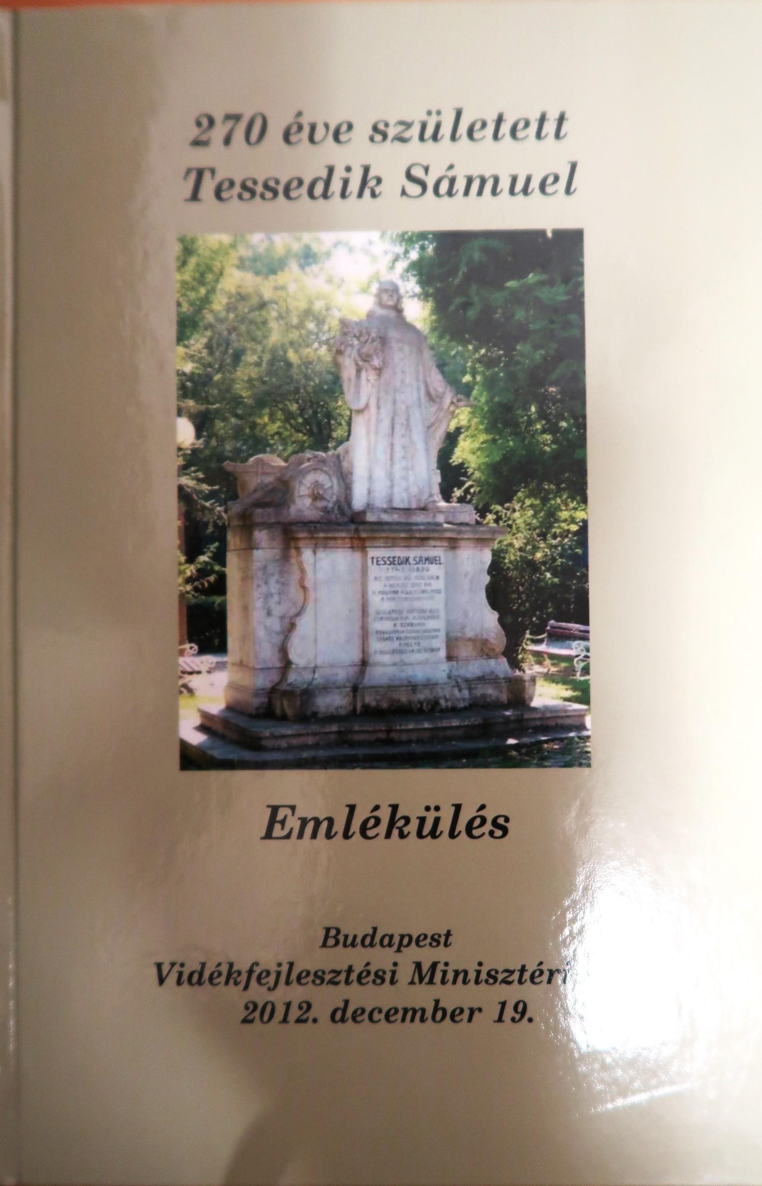 270 éve született Tessedik Sámuel. Emlékülés Budapest, Vidékfejlesztési Minisztérium, 2012. december 19. 