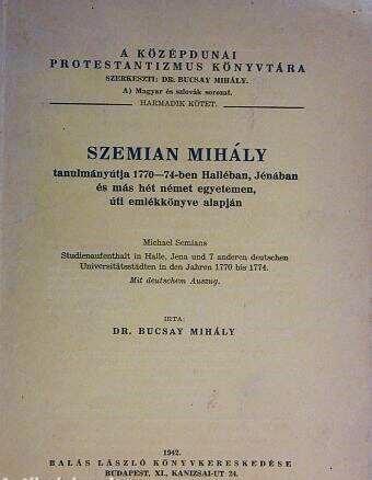 Szemian Mihály tanulmányútja 1770-74-ben Halléban, Jénában és más hét német egyetemen, úti emlékkönyve alapján 
