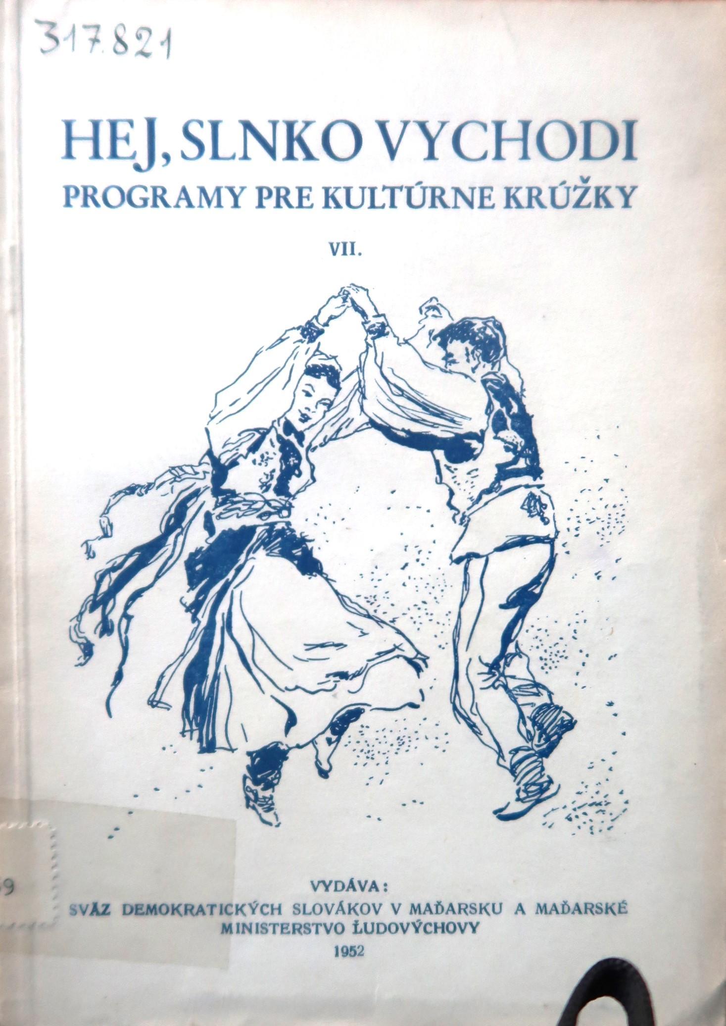 Hej, slnko vychodi. Programy pre kultúrne krúžky VII.