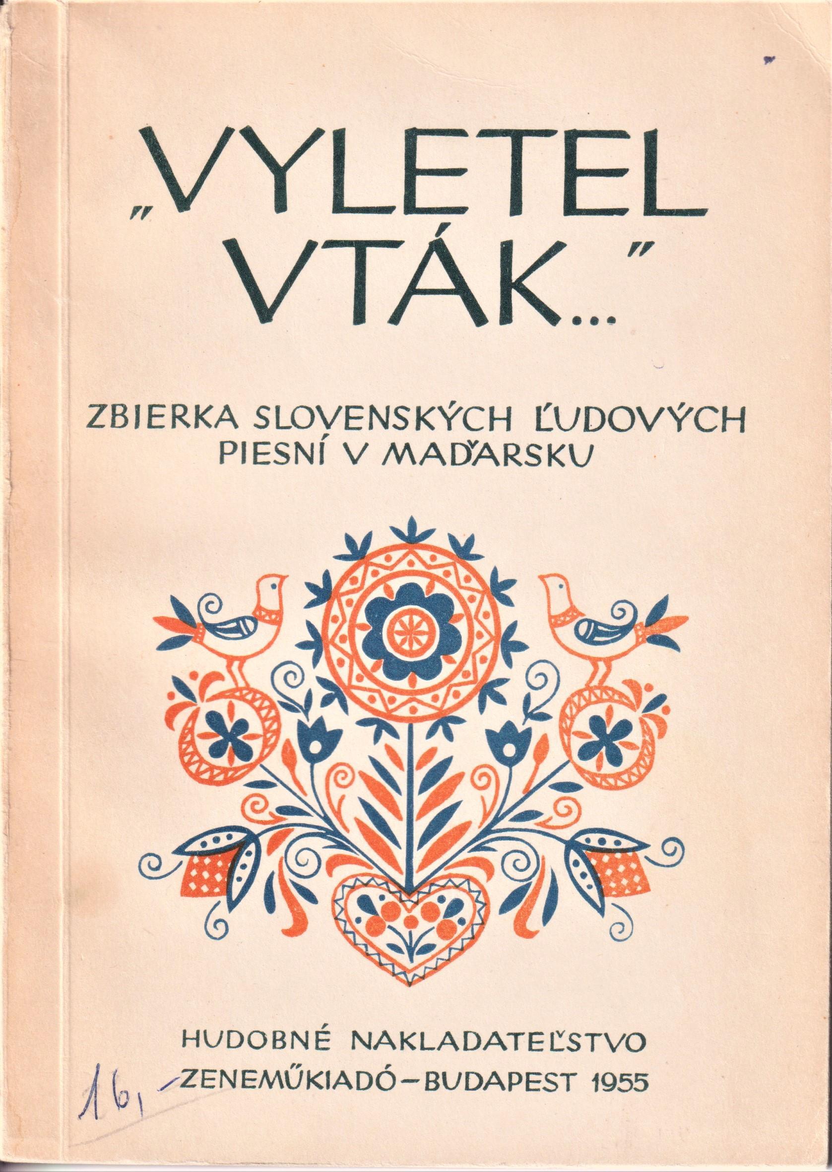 "Vyletel vták…" : Zbierka slovenských ľudových piesní v Maďarsku