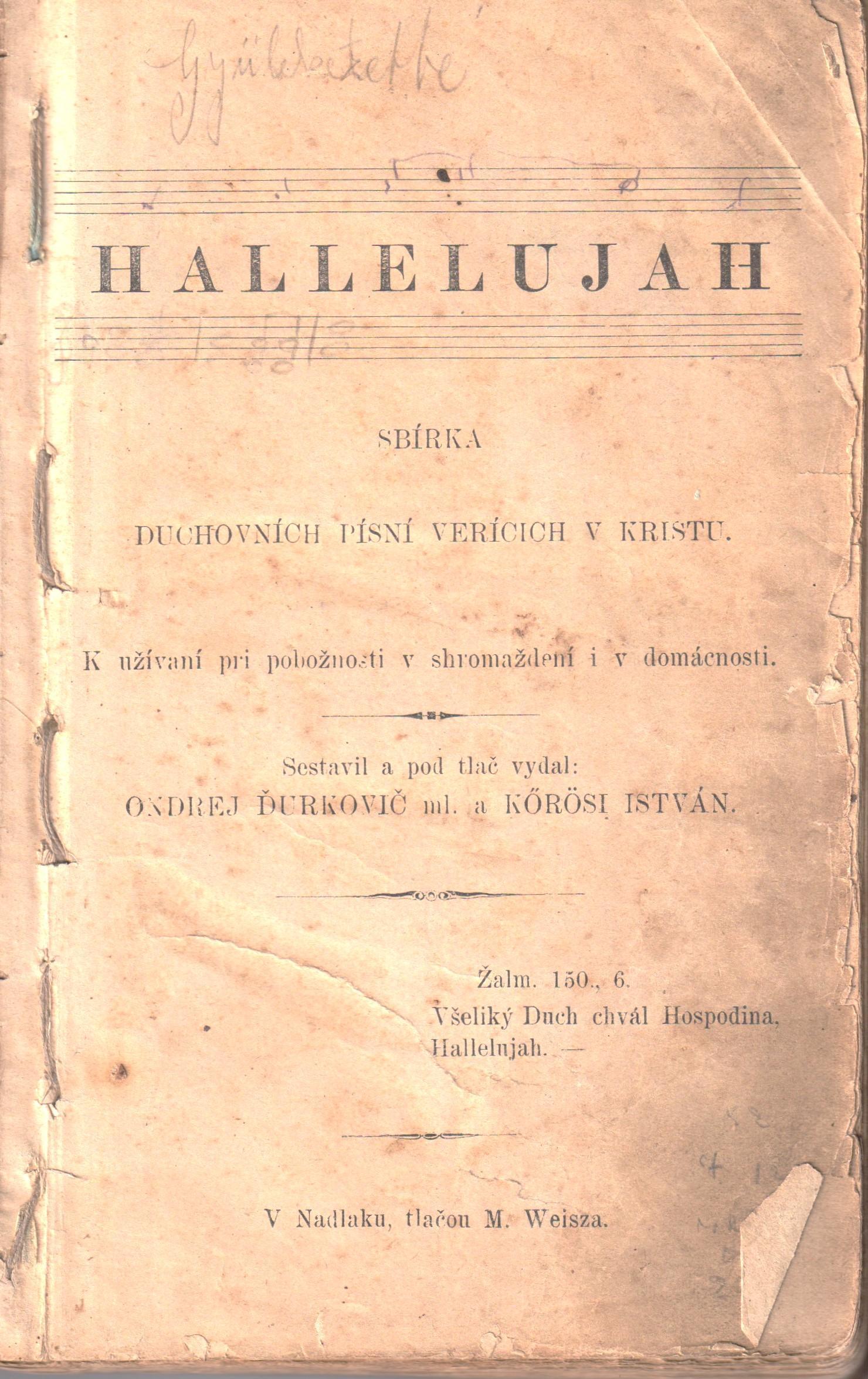 Hallelujah. Sbirka duchovních pisní verícich v Kristu. K užívaní pobožnosti v shromaždení i v domácnosti