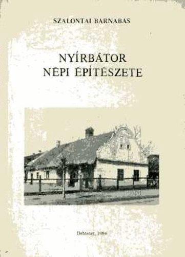 Nyírbátor népi építészete 